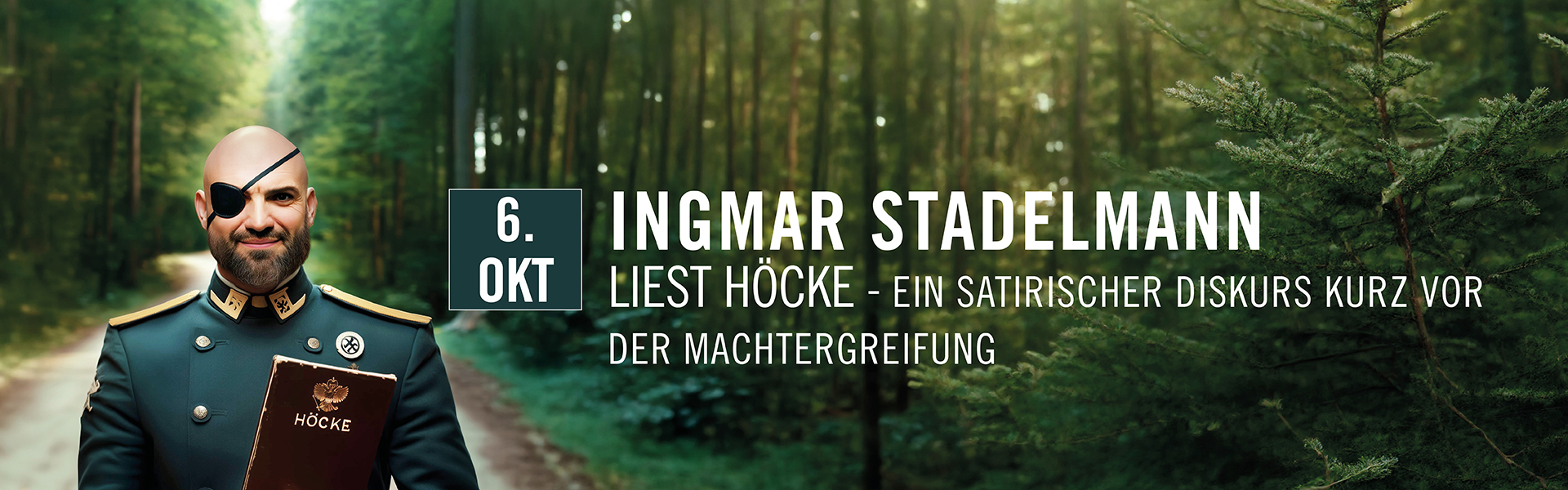 06.10.2026 19.33 Ingmar Stadelmann - Stadelmann liest Höcke – ein satirischer Diskurs kurz vor der Machtergreifung