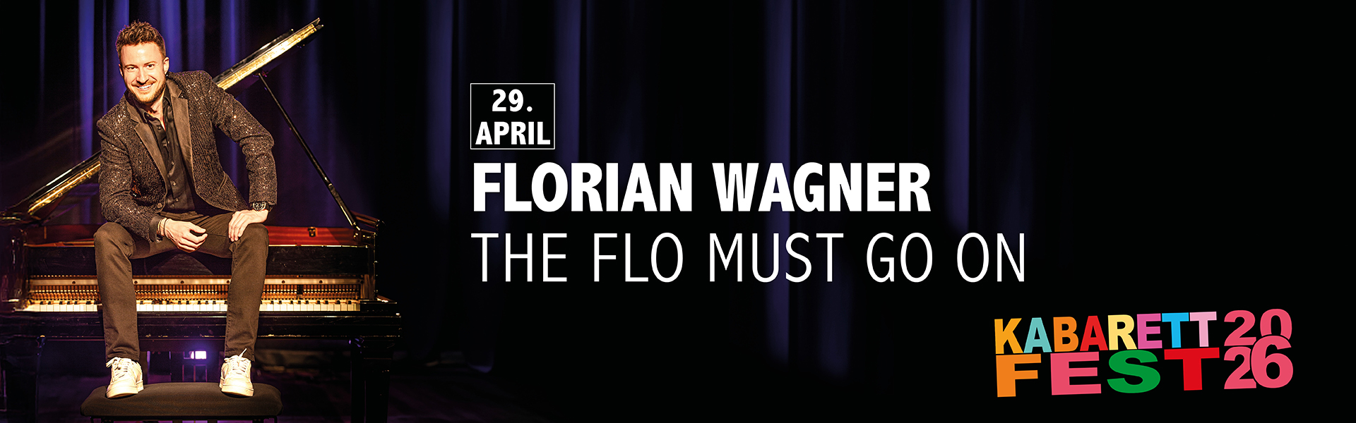 29.04.2026 20.00 Florian Wagner - The Flo Must Go On